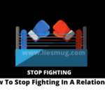 How To Stop Fighting In A Relationship