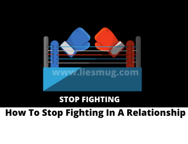 How To Stop Fighting In A Relationship