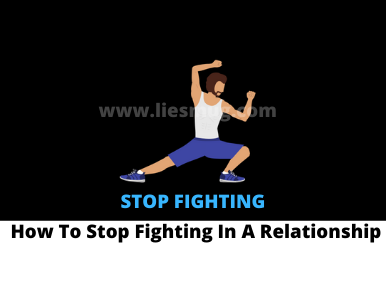 How To Stop Fighting In A Relationship (20+ Ways) - Liesmug