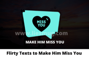 Flirty Texts to Make Him Miss You