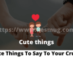 Cute Things To Say To Your Crush