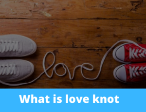 What is love knot
