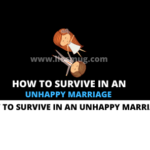 How To Survive In An Unhappy Marriage
