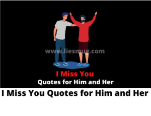 I Miss You Quotes for Him and Her ( 200+ Quotes)