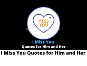 I Miss You Quotes for Him and Her ( 200+ Quotes)
