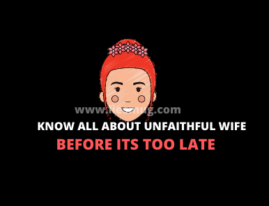 Know All About Unfaithful Wife