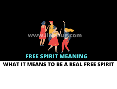 Free Spirit Meaning: What It Means To Be A Real Free Spirit