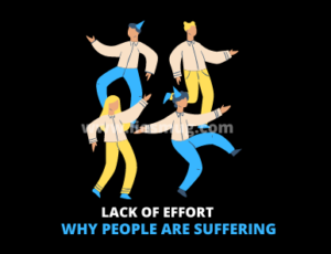 Why people are suffering from lack of effort