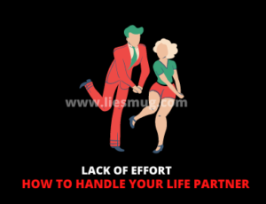 How to handle your life partner lack of effort