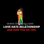 Love Hate Relationship Sign And How To Fix It With 10 Points