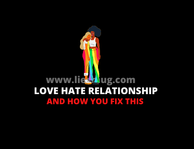 Love Hate Relationship Sign And How To Fix It With 10 Points