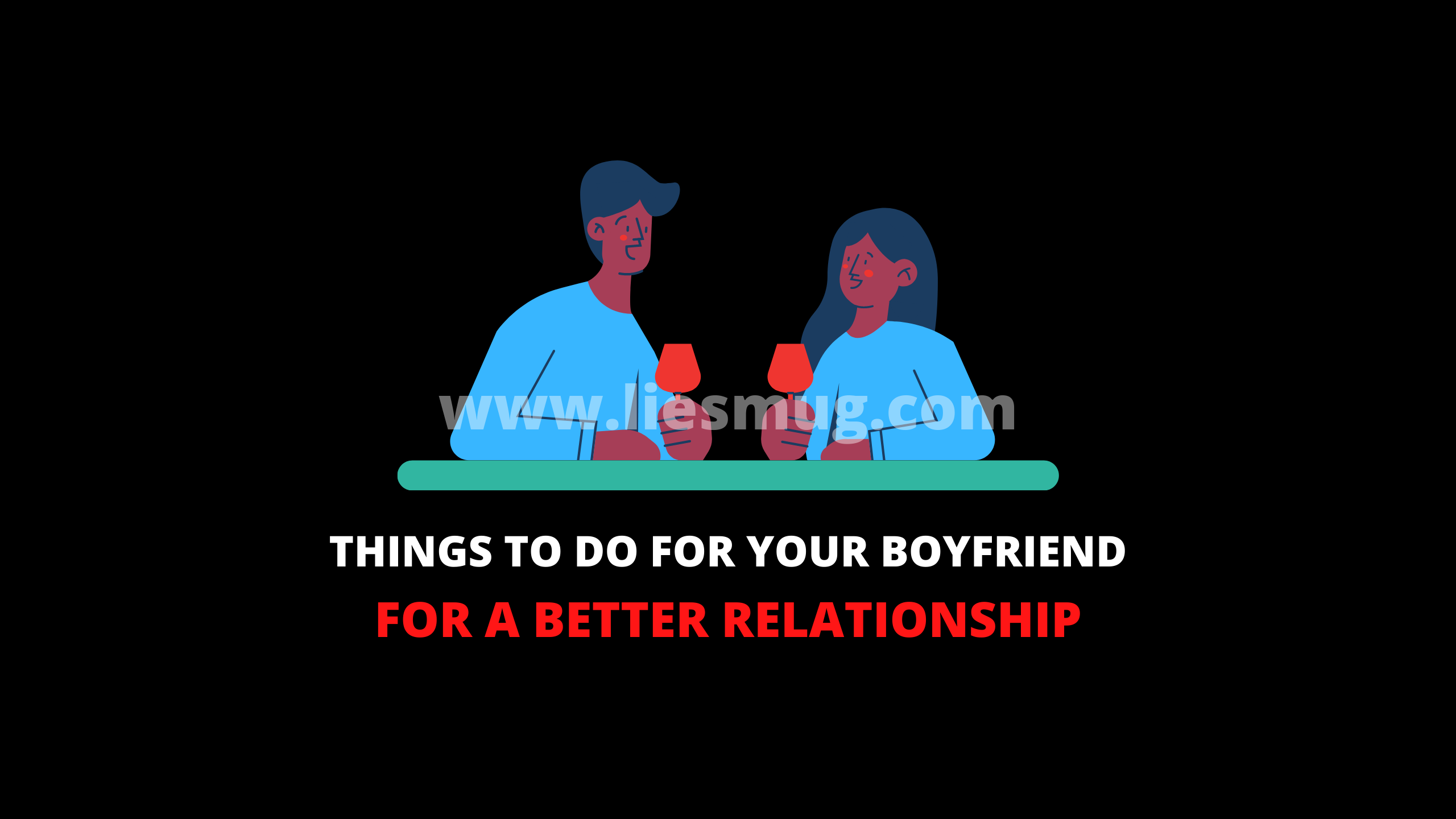 Things To Do For Your Boyfriend For A Better Relationship With 9 Best Tips