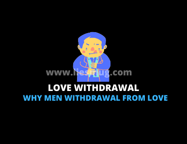 Why Men Withdrawal From Love