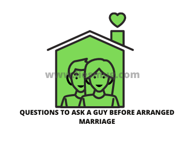 Questions To Ask A Guy Before Arranged Marriage