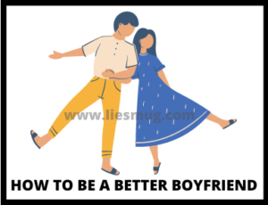 How To Be A Better Boyfriend (2)