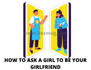 How to Ask A Girl To be Your Girlfriend