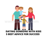 Dating someone with kids 5 Best advice for Success
