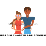 What Girls Want In A relationship