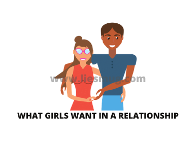 What Girls Want In A relationship
