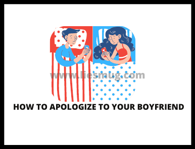 How To Apologize To Your Boyfriend