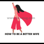 How To Be A Better Wife
