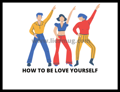 How To Be Love Yourself