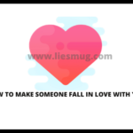How To Make Someone Fall In Love With you