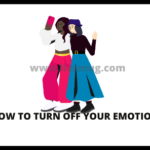 How To Turn Off Your Emotions