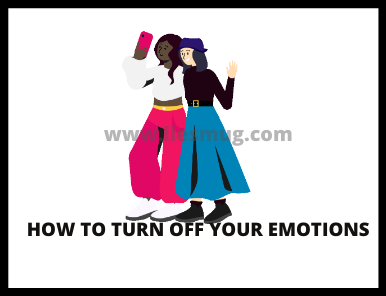 How To Turn Off Your Emotions