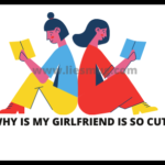 Why Is My girlfriend Is So Cute